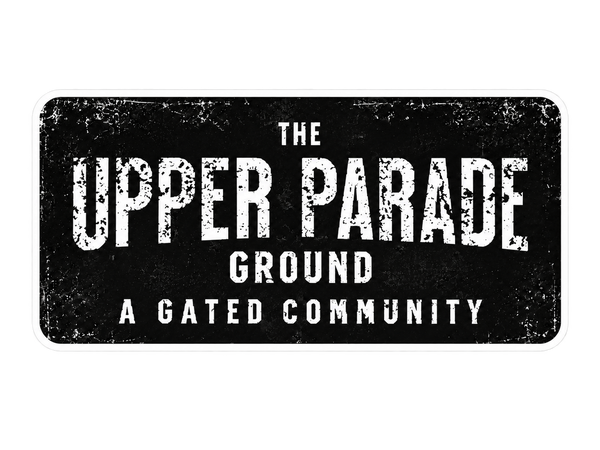 THE UPPER PARADE GROUND - A GATED COMMUNITY - STICKER